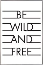 JUNIQE - Poster met kunststof lijst Be Wild & Free - White -20x30