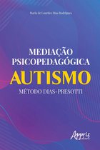 Mediação Psicopedagógica: Autismo Método Dias-Presotti