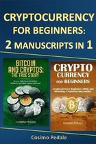 Cryptocurrency for Beginners: 2 Manuscripts in 1: Bitcoin and Crytpos