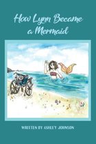 How Lynn Became a Mermaid