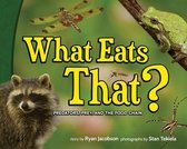 Wildlife Picture Books - What Eats That?