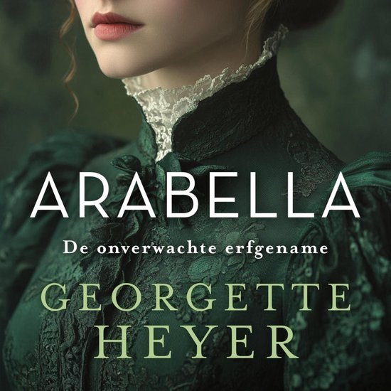 Vrouw in smaragdgroene victoriaanse jurk met kant. Titel: Arabella, De onverwachte erfgename door Georgette Heyer.