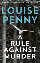 Chief Inspector Gamache - A Rule Against Murder