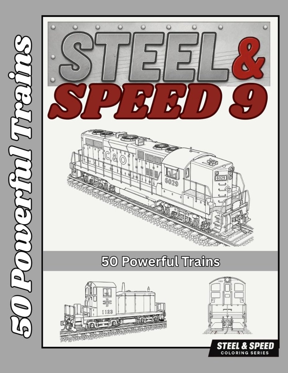 Steel & Speed Volume 9: Trains: 50 Powerful Trains to Color - ShopVlot