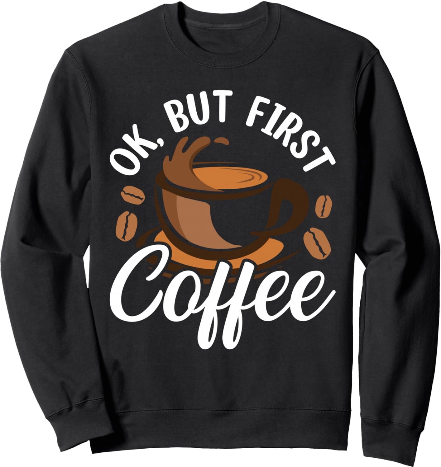 Sweatshirt met tekst "Eerst koffie