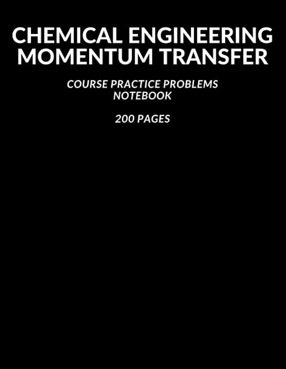 [Chemical Engineering] Momentum Transfer Course Practice Problems Notebook: 5x5 Grid Engineering Paper, Graph Paper, 200 Pages, 8.5" x 11", Notebook for College Students, Computational Pad