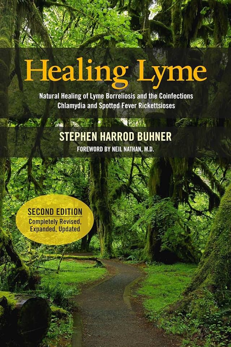 Lyme: Natural Healing of Lyme Borreliosis and the Coinfections Chlamydia and Spotted Fever Rickettsiosis, 2nd Edition