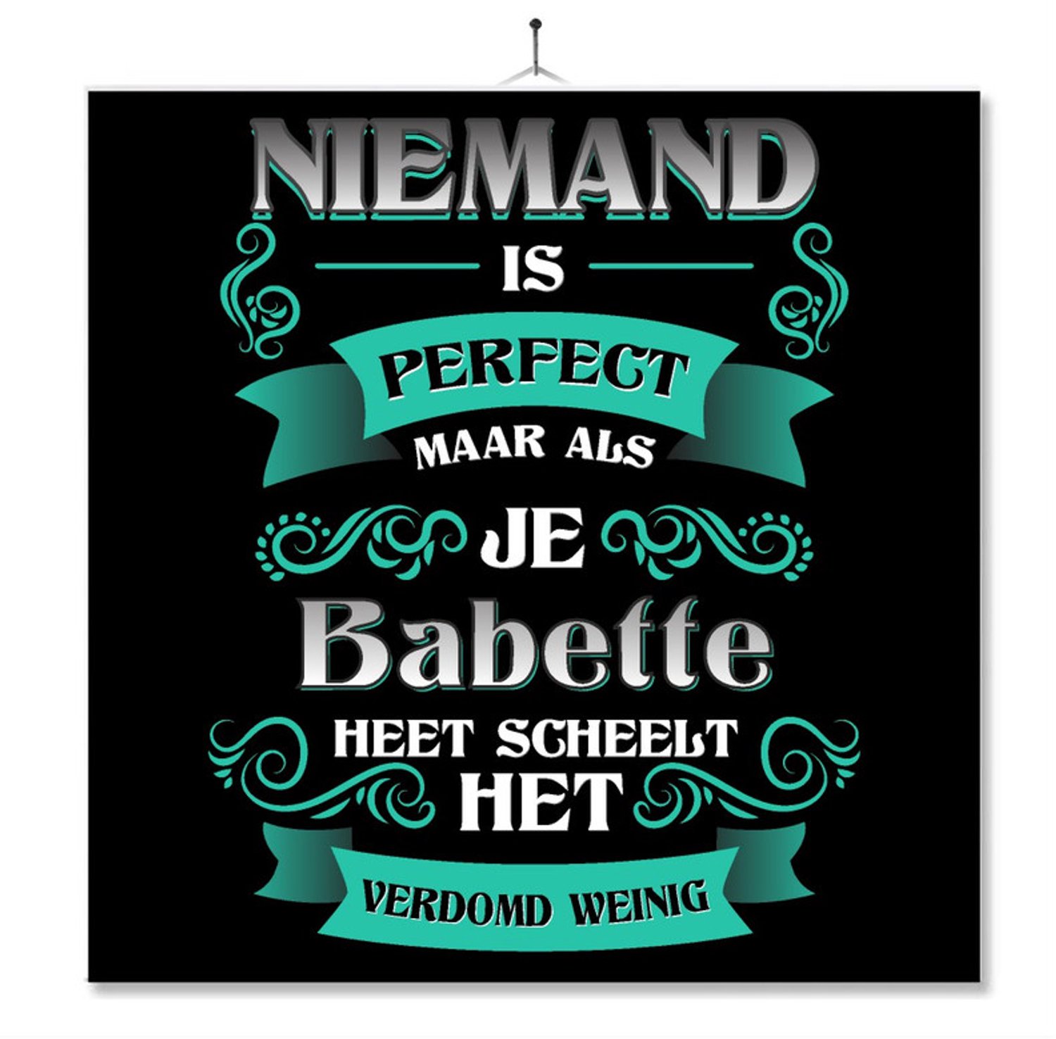 MC Living Tegel Met Opdruk | Kado | Cadeau | Niemand Is Perfect Maar Als Je Babette Heet Scheelt Het Verdomd Weinig Multi-Color