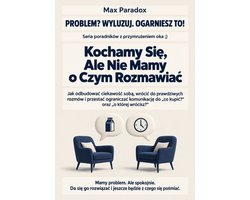 Kochamy Się, Ale Nie Mamy o Czym Rozmawiać - Jak odbudować ciekawość sobą, wrócić do prawdziwych rozmów i przestać ograniczać komunikację do „co kupić?” oraz „o której wrócisz?”