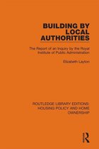 Routledge Library Editions: Housing Policy and Home Ownership - Building by Local Authorities