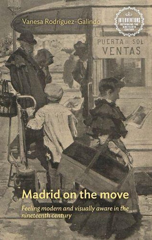 Interventions: Rethinking the Nineteenth Century - Madrid on the move