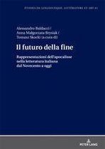 Etudes de linguistique, littérature et arts / Studi di Lingua, Letteratura e Arte 41 - Il futuro della fine