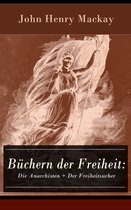 Büchern der Freiheit: Die Anarchisten + Der Freiheitsucher (Vollständige Ausgaben)