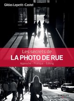 Secrets de photographes - Les secrets de la photo de rue