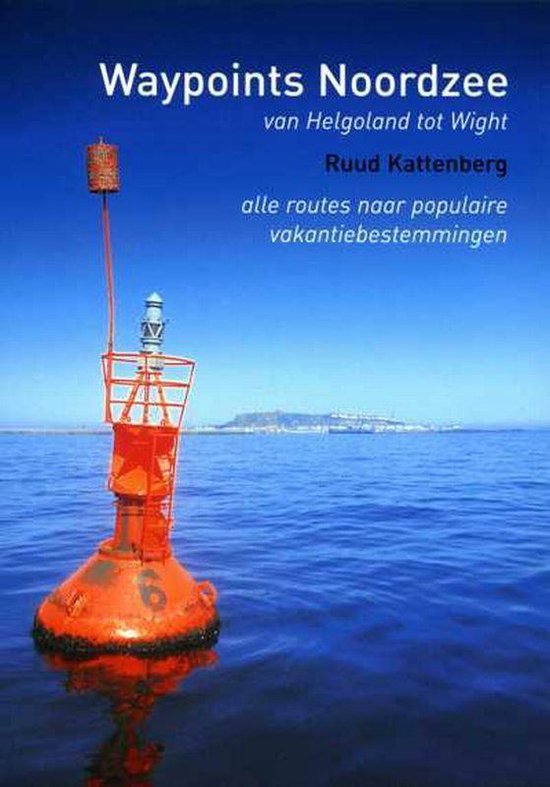 Cover van het boek 'Waypoints Noordzee' van R. Kattenberg en Ruud Kattenberg