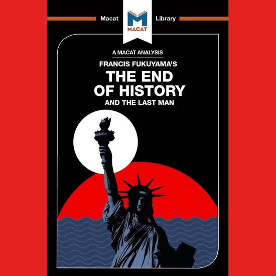 The Macat Analysis of Francis Fukuyama's The End of History  ... - cover