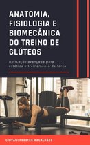 Anatomia, Fisiologia e Biomecânica do treino de glúteos