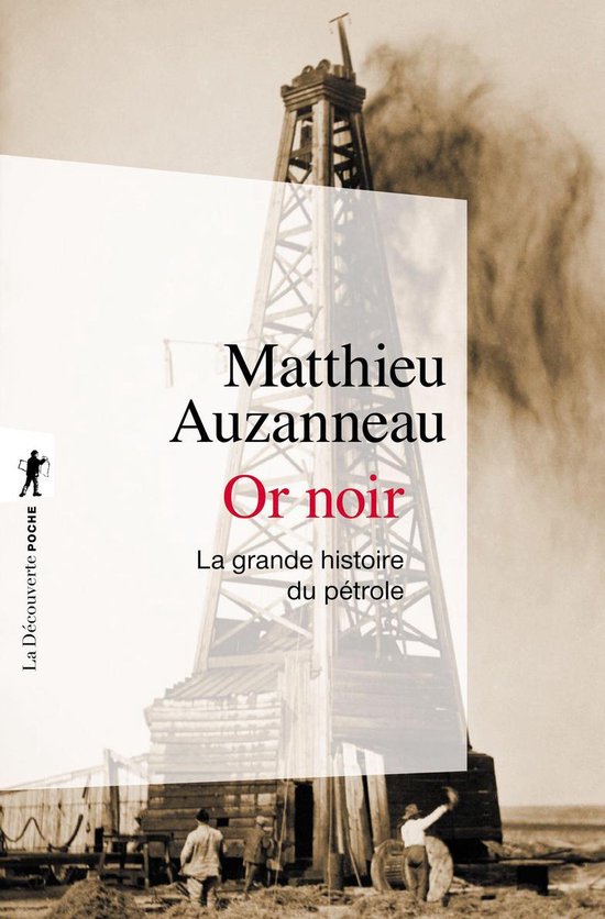 Poche / Essais - Or noir - La grande histoire du pétrole