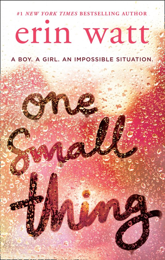 Boekcover 'One Small Thing' van Erin Watt met roze en oranje tinten, waterdruppels en de tekst "one small thing".