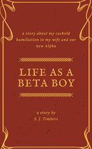 Life as a Beta Boy: My Cuckold Humiliation to My Wife and Our New Alpha