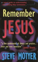 Remember Jesus