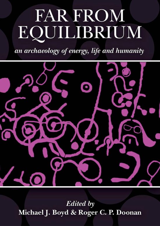 Far from Equilibrium: An archaeology of energy, life and hum ... - cover