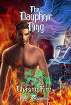 The Dauphnir Rings 4 - The Dauphnir Rings: Chasing Fire