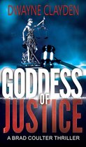 A Brad Coulter Thriller 5 - Goddess Of Justice