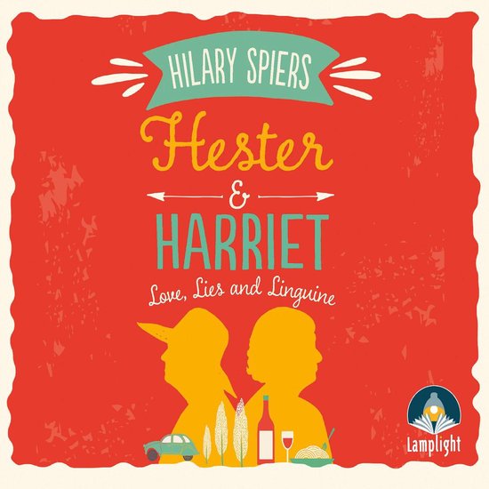 Hester and Harriet: Love, Lies and Linguine - cover