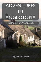 Adventures in Anglotopia