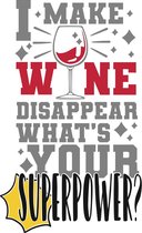 Muursticker i make wine disappear whats your superpower in de kleur zwart, goud en rood