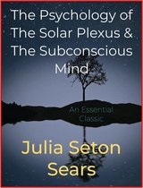 The Psychology of The Solar Plexus & The Subconscious Mind