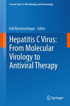Current Topics in Microbiology and Immunology 369 - Hepatitis C Virus: From Molecular Virology to Antiviral Therapy