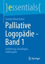 essentials - Palliative Logopädie - Band 1