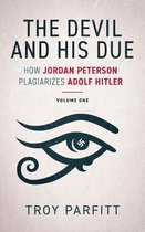 The Devil and His Due: How Jordan Peterson Plagiarizes Adolf Hitler, Volume One