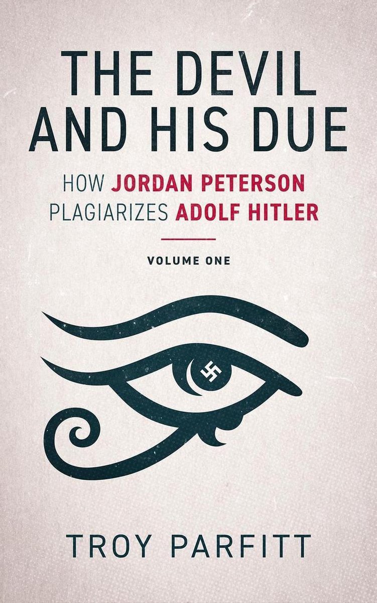 The Devil and His Due - Jordan Peterson plagiarizes Adolf Hitler - Volume  One | bol