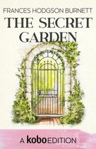 The Works of Frances Hodgson Burnett presented by Kobo Editions - The Secret Garden
