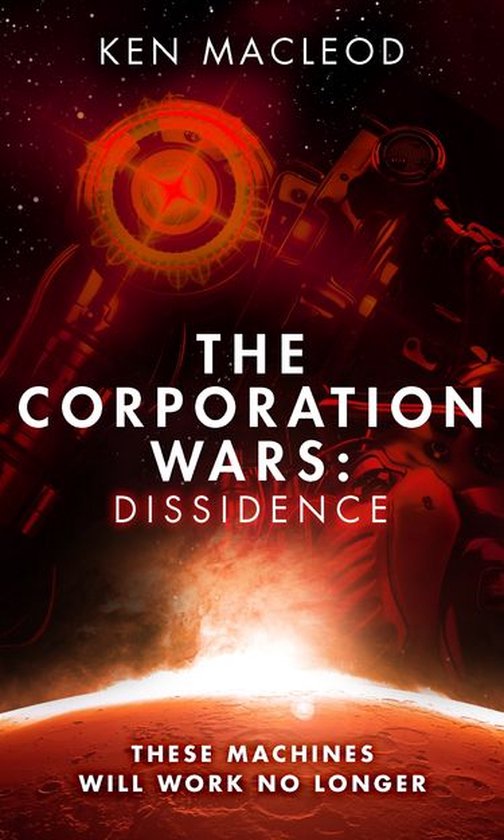 The Corporation Wars 3 - The Corporation Wars: Dissidence - cover