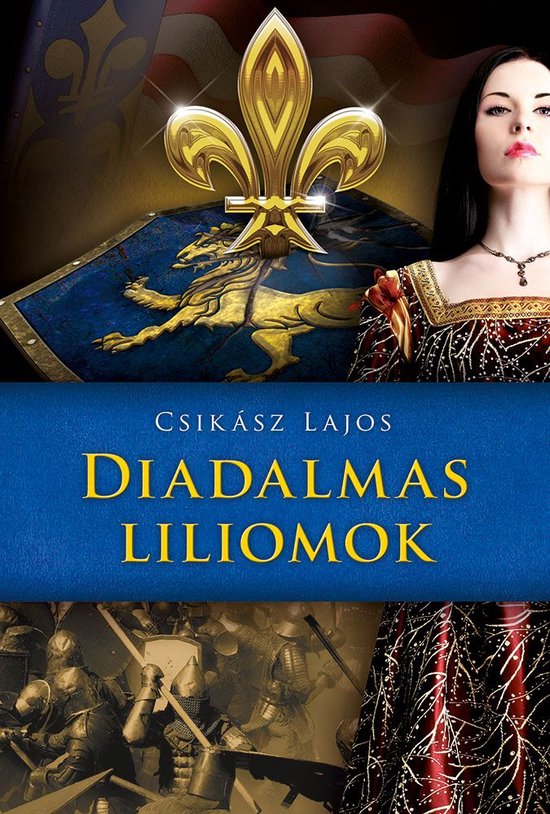 Anjou lobogók alatt 2 - Diadalmas liliomok