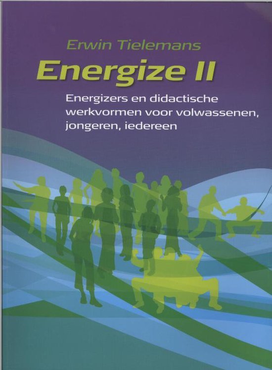 Boek 'Energize II' met de tekst 'Energizers en didactische werkvormen voor volwassenen, jongeren, iedereen' en een illustratie van gestileerde, lichtgroene figuren in verschillende houdingen op een blauwe en groene achtergrond.