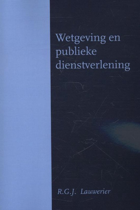 Cover van het boek 'Wetgeving en publieke dienstverlening' van R.G.J. Lauwerier