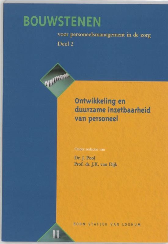Cover van het boek 'Bouwstenen voor personeelsmanagement in de zorg / 2 Ontwikkeling en duurzame inzetbaarheid van personeel / druk 2' van J K Dijk