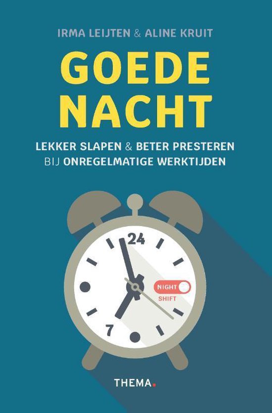 Goede nacht - Lekker slapen & beter presteren bij onregelmatige werktijden