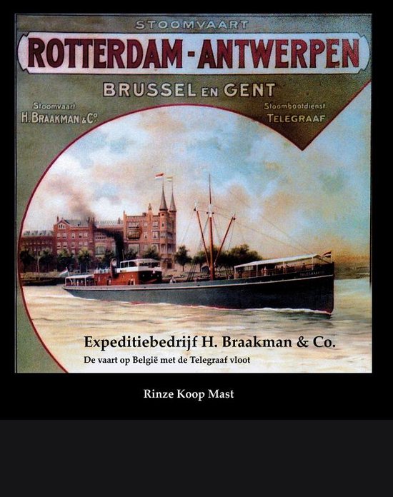 9789086161225 - Rederij-boeken 5 -   Expeditiebedrijf H. Braakman en Co(1811-1988)