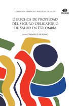 Gerencia y Políticas en Salud - Derechos de propiedad del Seguro Obligatorio de Salud en Colombia