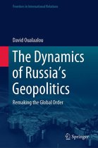 Frontiers in International Relations - The Dynamics of Russia’s Geopolitics