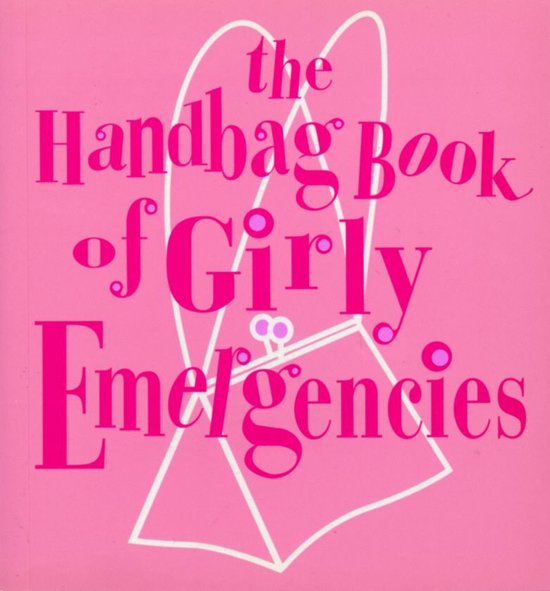 The Handbag Book of Girly Emergencies - cover