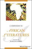 Blackwell Companions to Literature and Culture - A Companion to African Literatures