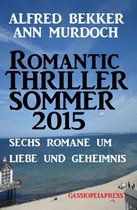 Romantic Thriller Sommer 2015: Sechs Romane um Liebe und Geheimnis