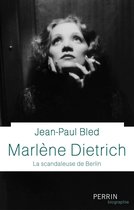 Perrin biographie - Marlène Dietrich - La scandaleuse de Berlin